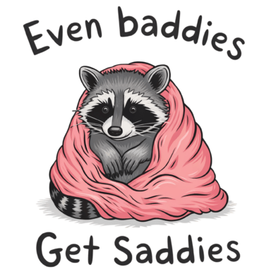 Baddies Get Saddies