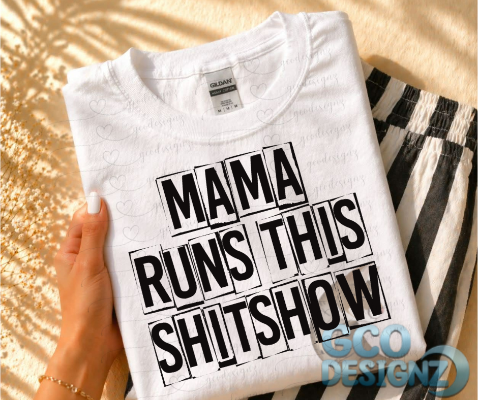 Mama Runs This Sh*tshow