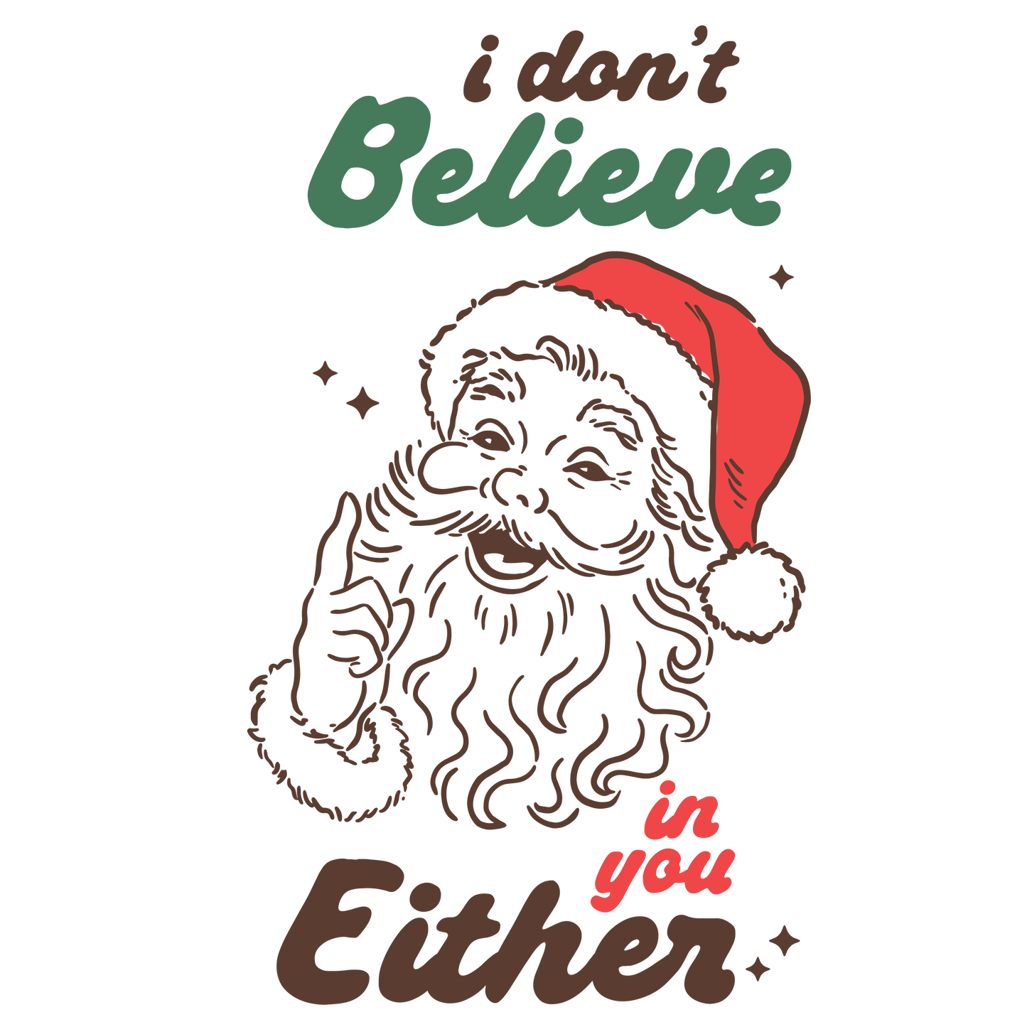 I Don't Believe In You Either