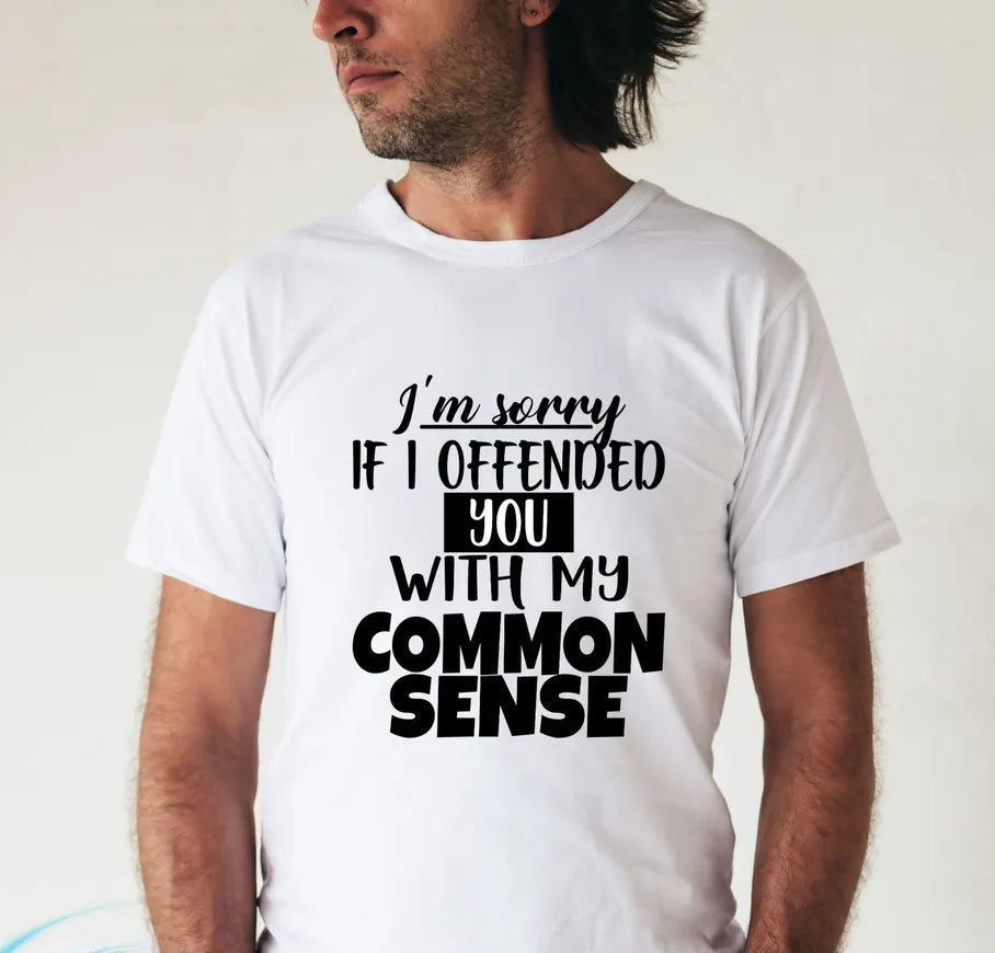 I'm Sorry If I Offended You With My Common Sense