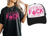 Leave me the F Alone (Hat not included)