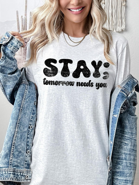 Stay Tomorrow Needs You