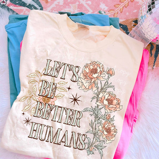 Let's Be Better Humans