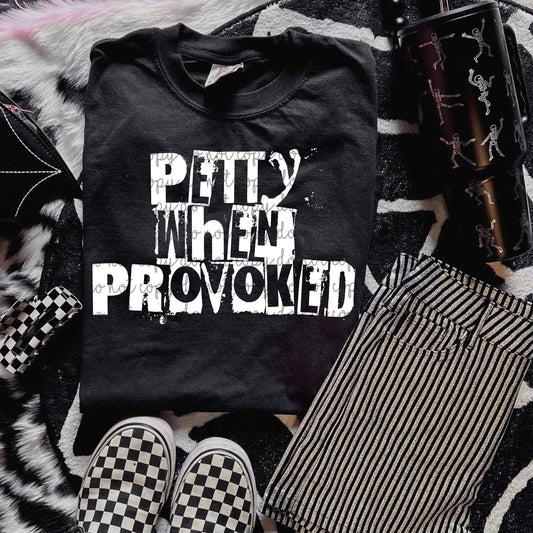 Petty When Provoked