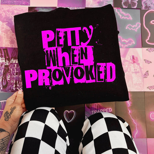 Petty When Provoked (Pink)