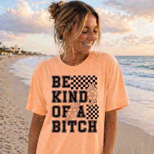 Be Kind Of A B*tch