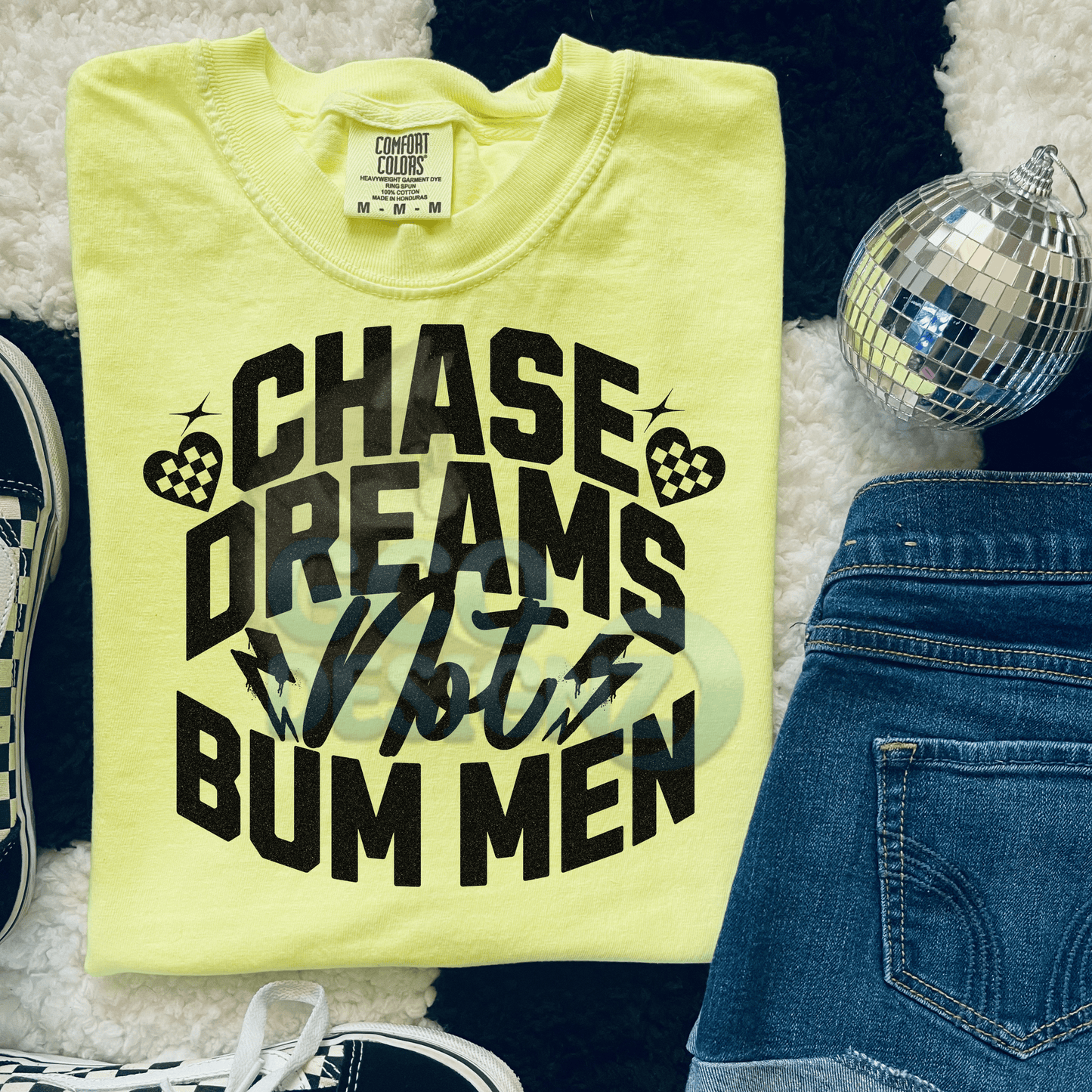 Chase Dreams Not Bum Men