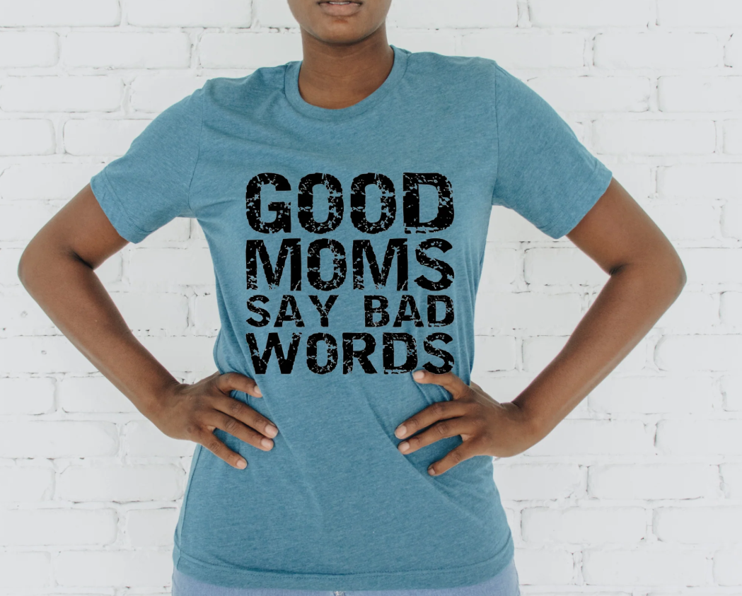 Good Mom Say Bad Words