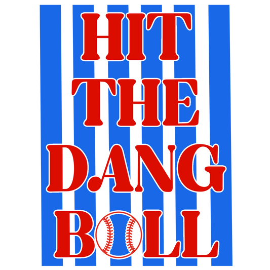 Hit The Dang Ball