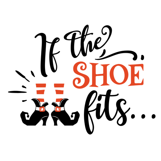 If the Shoe Fits