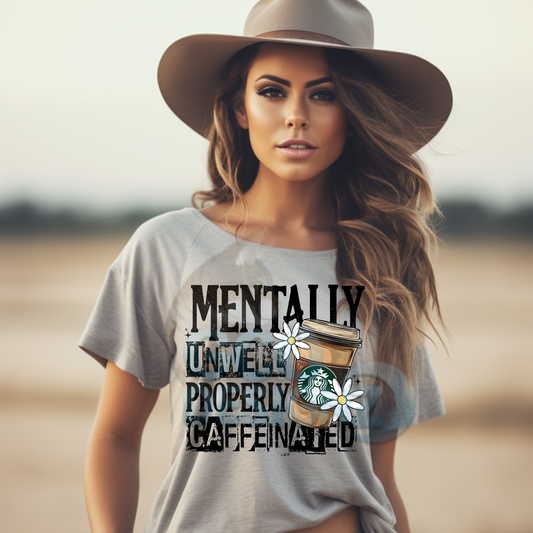 Mentally Unwell Properly Caffeinated