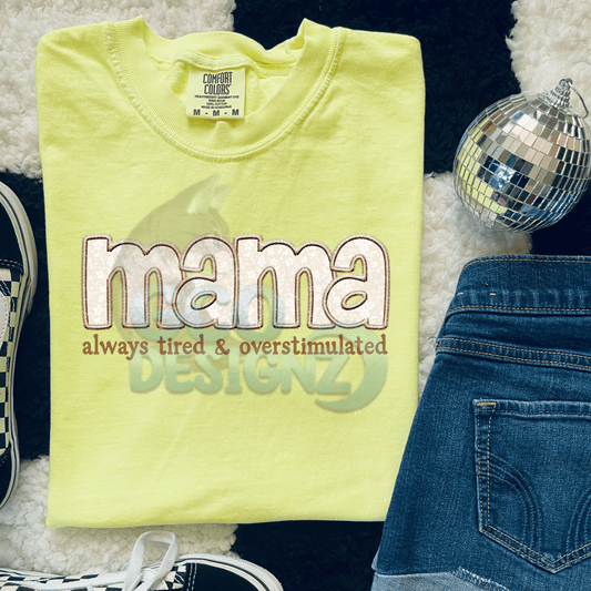 Mama Always Tired & Overstimulated