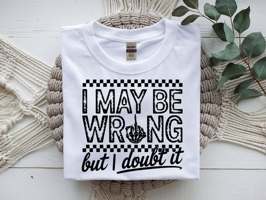 I May Be Wrong