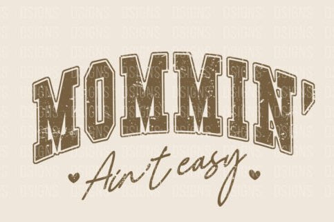 Mommin Aint Easy