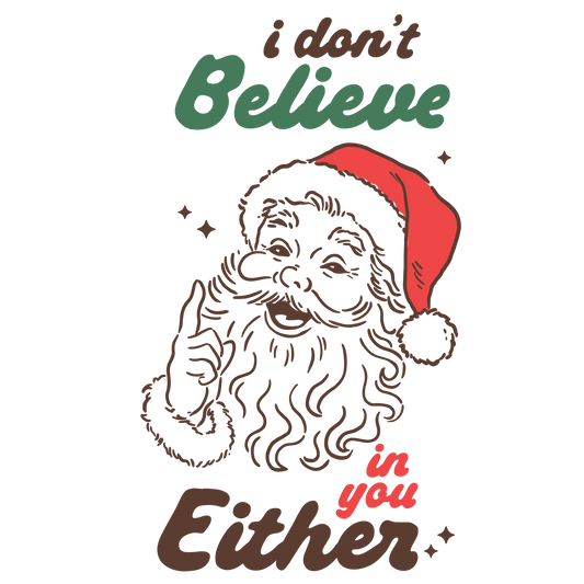 I Don't Believe In You Either