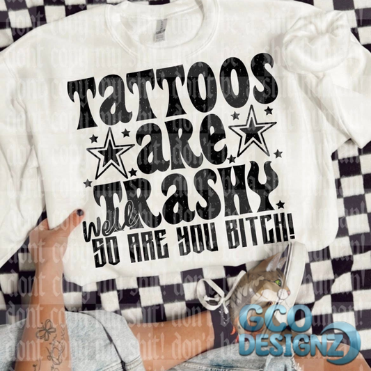 Tattoos Are Trashy
