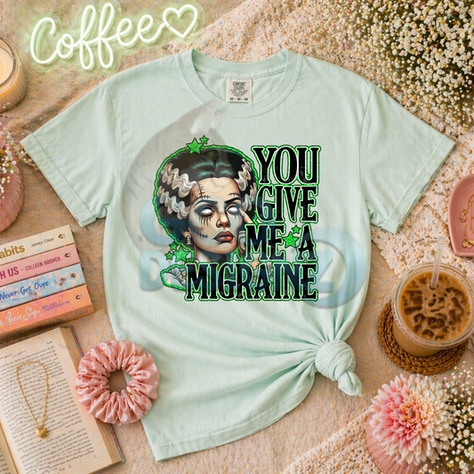 You Give Me a Migraine