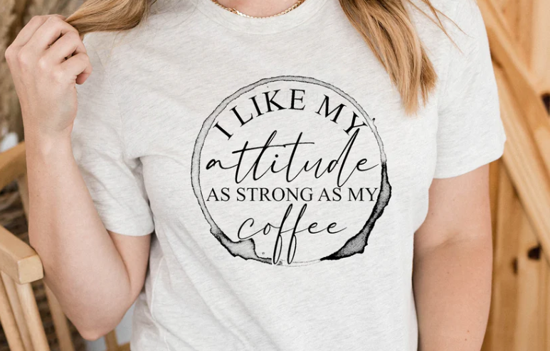 Attitude As Strong As My Coffee