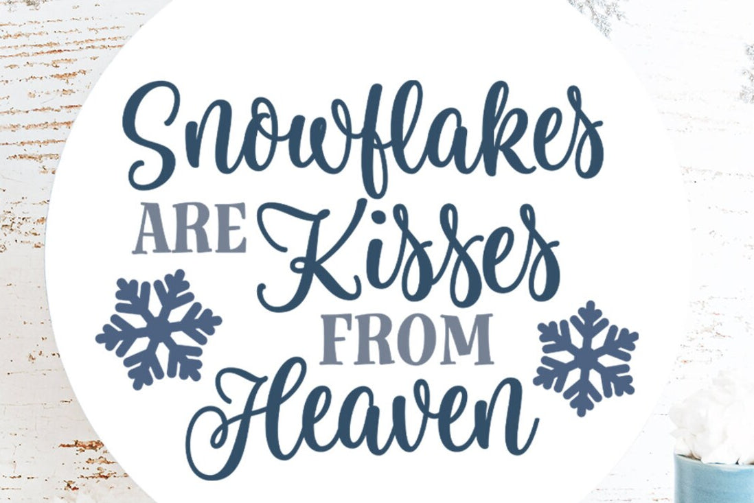 Snowflakes Are Kisses From Heaven