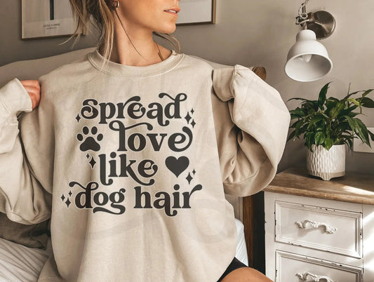 Spread Love Like Dog Hair