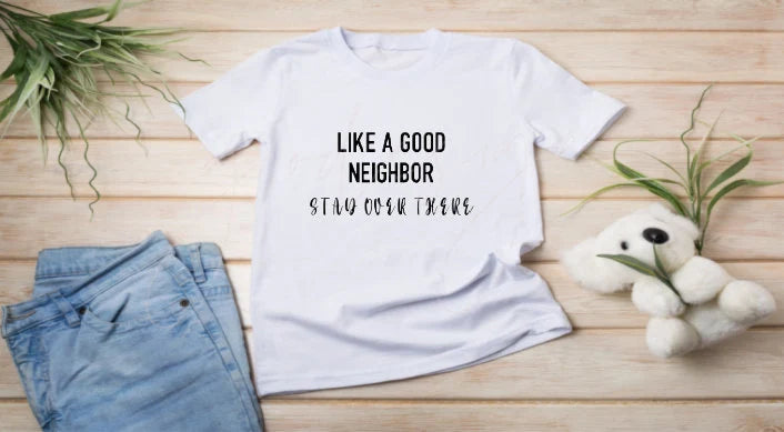 Like A Good Neighbor T-shirt