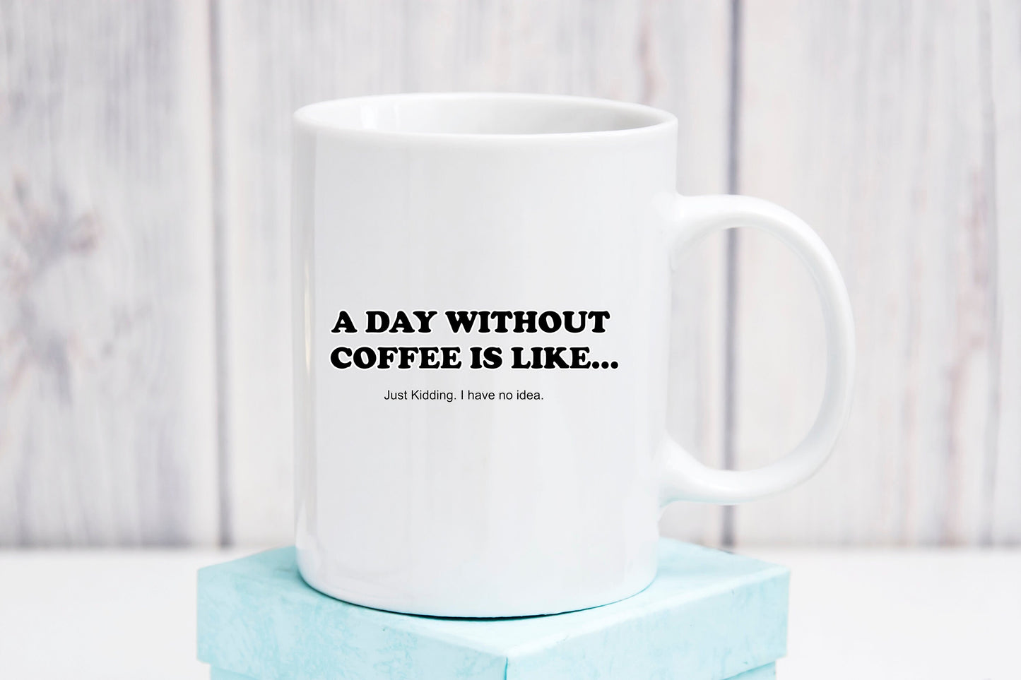 Day Without Coffee Mug