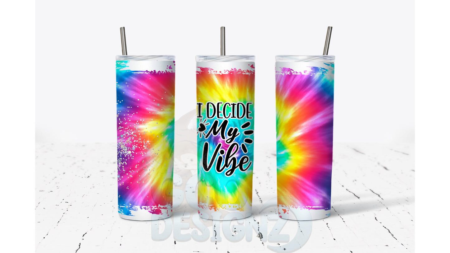 I Decide My Vibe Tumbler