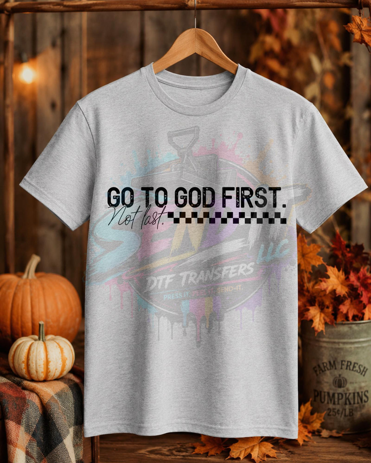 Go To God First, DTF Transfer