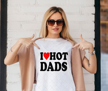 I Love Hot Dads, DTF Transfer